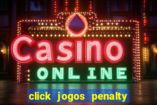 click jogos penalty fever brasil